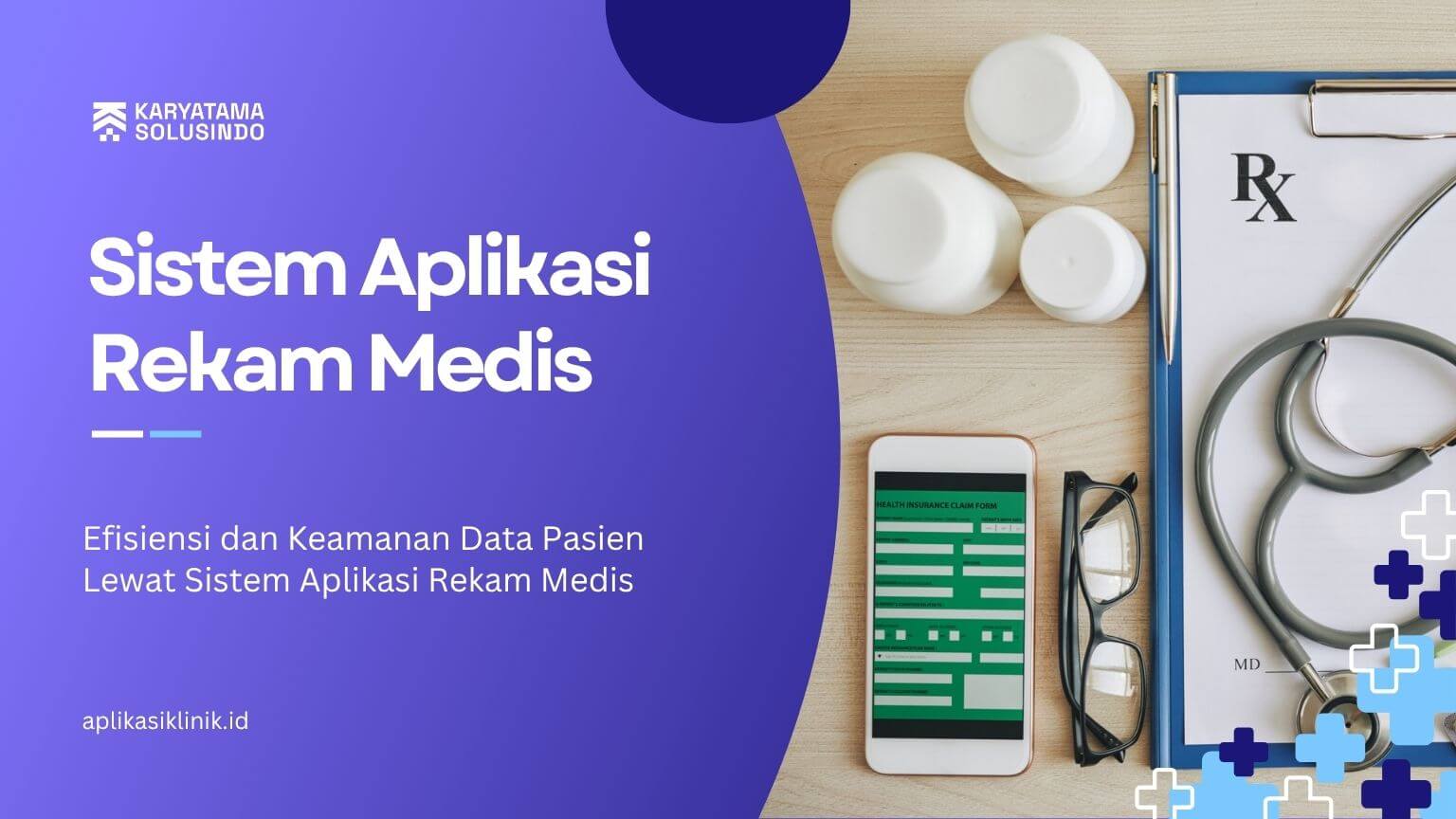 Sistem Aplikasi Rekam Medis: Inovasi Digital untuk Klinik Modern