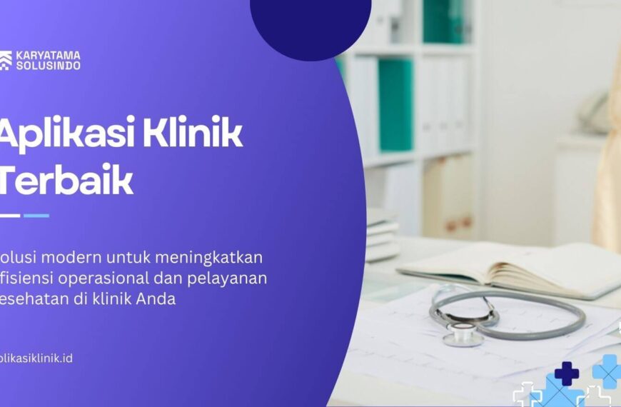 Transformasi Digital dengan Aplikasi Klinik Terbaik
