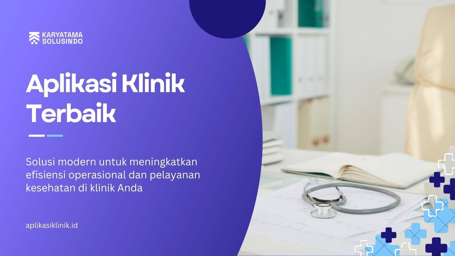 Aplikasi Klinik Terbaik untuk Transformasi Pelayanan Kesehatan Modern