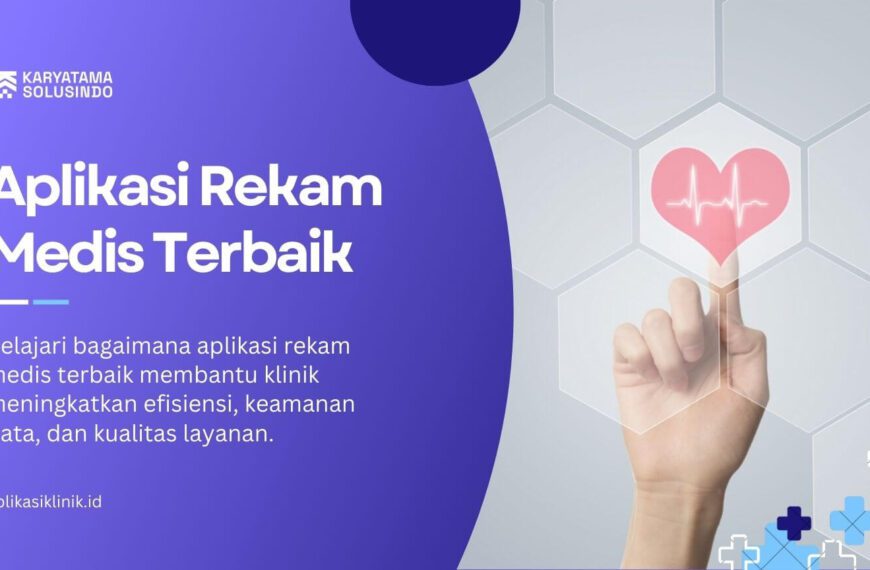 Aplikasi Rekam Medis Terbaik untuk Klinik Modern