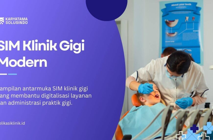 Sistem Informasi Manajemen Klinik Gigi Modern