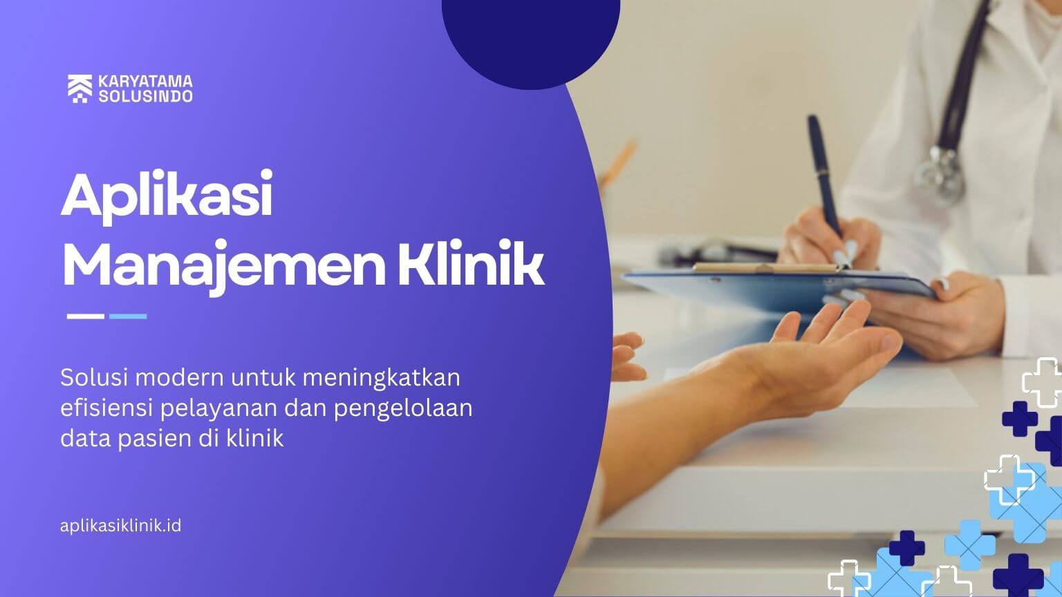 Aplikasi Manajemen Klinik Digital untuk Optimasi Pelayanan Kesehatan