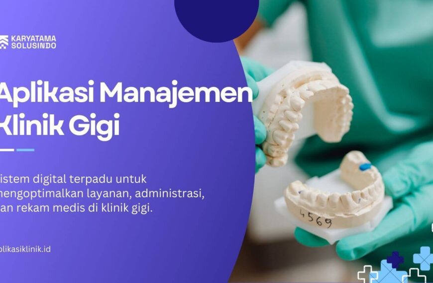 Aplikasi Manajemen Klinik Gigi Terbaik
