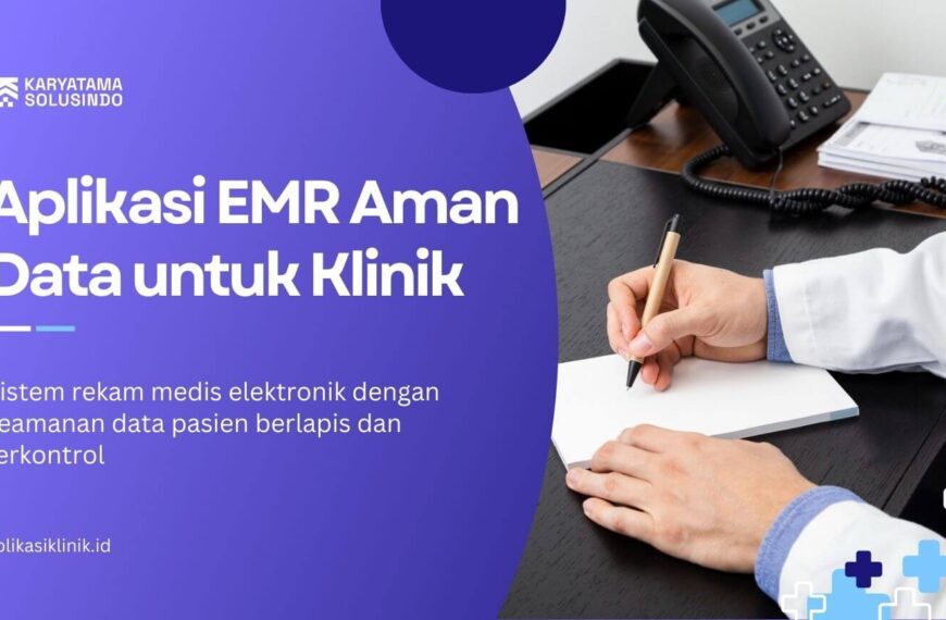 Aplikasi EMR Aman Data untuk Klinik