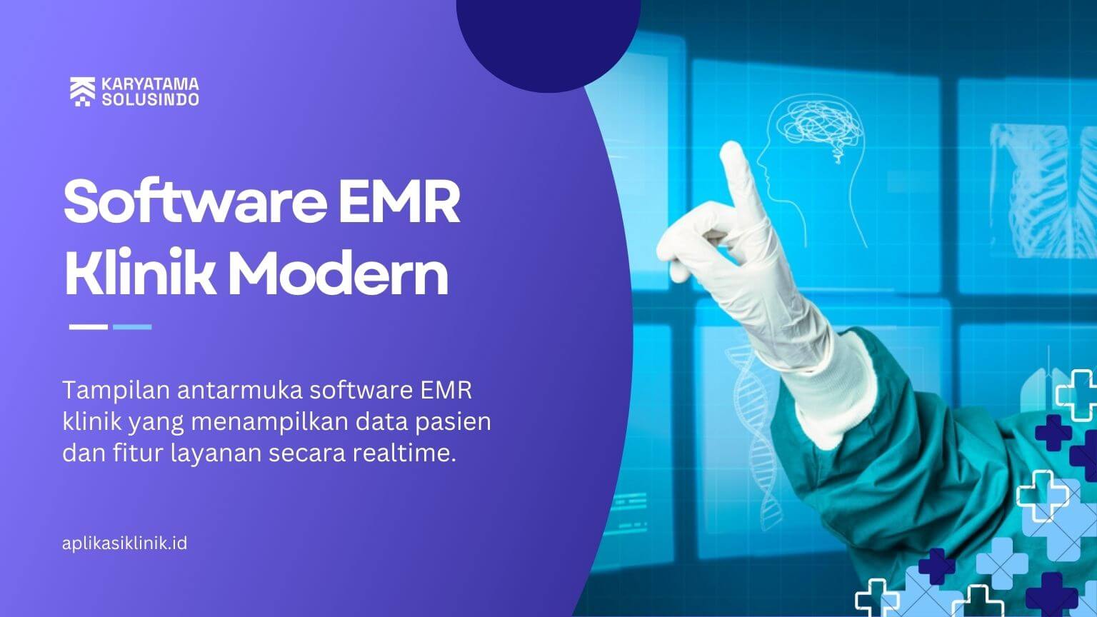 Optimalkan Layanan Medis dengan Software EMR Klinik Terintegrasi