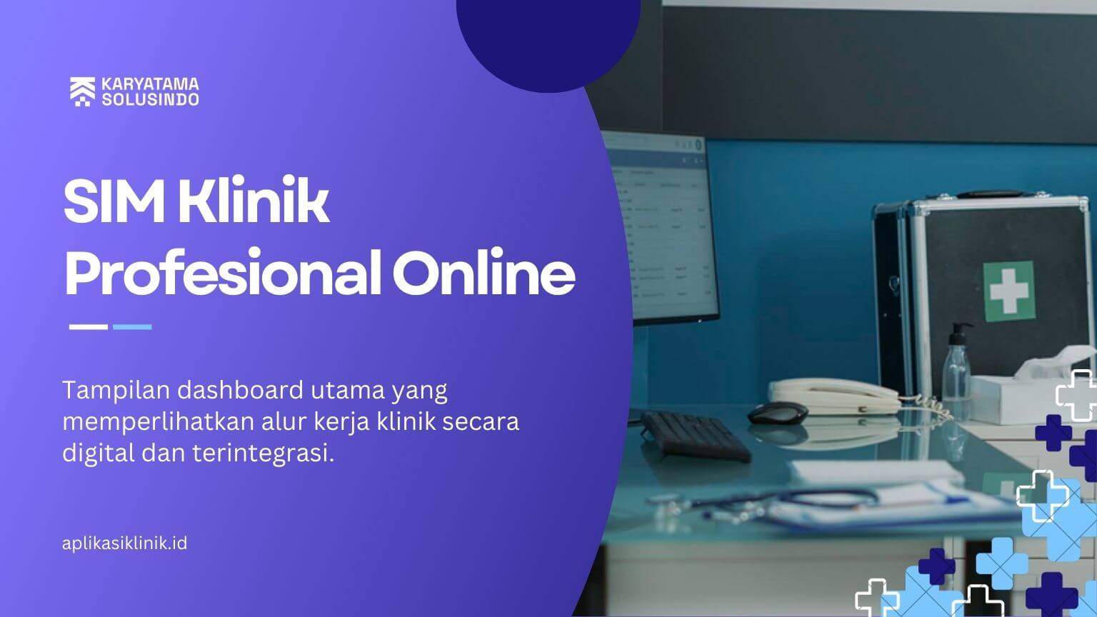 Transformasi Layanan Kesehatan dengan SIM Klinik Profesional Online untuk Operasional yang Lebih Efisien