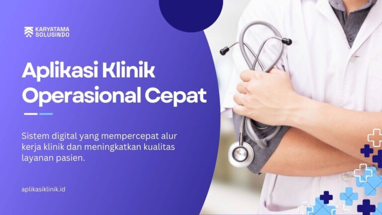 Operasional Klinik Lebih Cepat dengan Aplikasi Terintegrasi