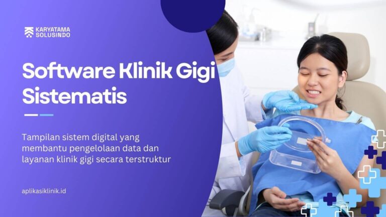 Software Gigi Sistematis untuk Klinik Gigi Modern