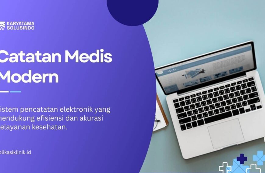Aplikasi Catatan Medis Digital untuk Klinik Modern