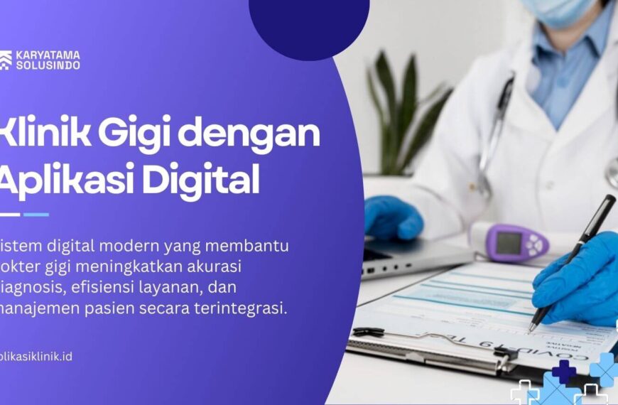 Transformasi Layanan Klinik Gigi dengan Aplikasi Digital