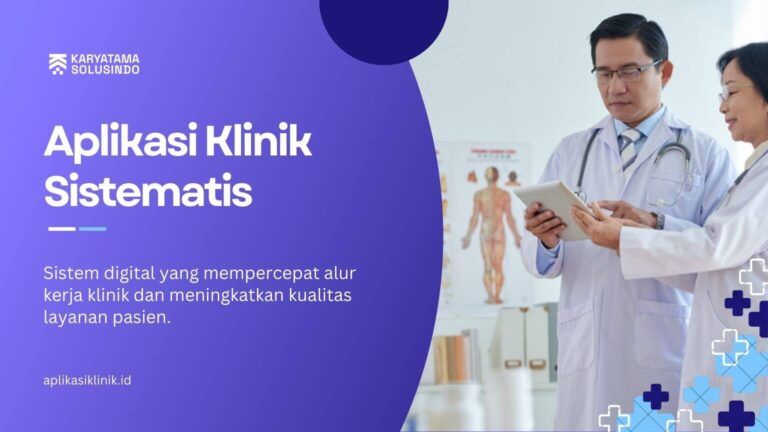 Operasional Klinik Lebih Cepat dengan Aplikasi Terintegrasi