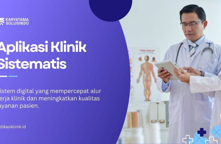 Operasional Klinik Lebih Cepat dengan Aplikasi Terintegrasi