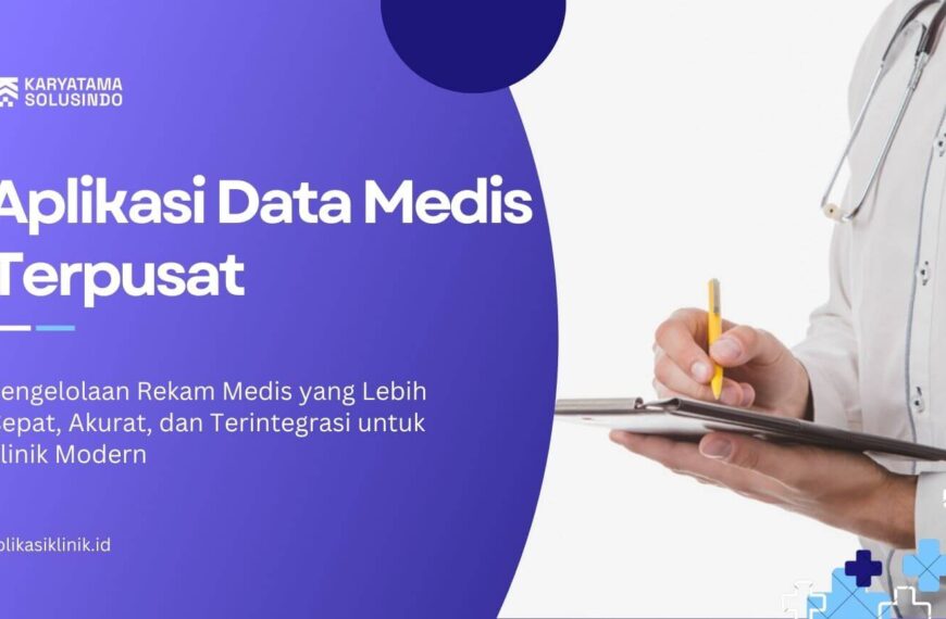 Transformasi Digital Klinik dengan Aplikasi Data Medis Terpusat