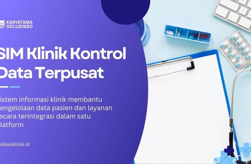 SIM Klinik untuk Kontrol Data Terpusat