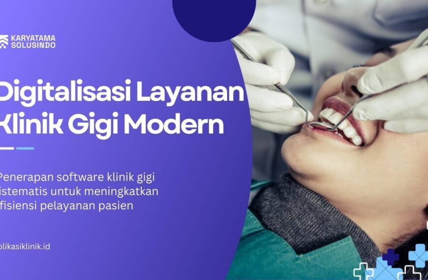 Digitalisasi Layanan Klinik Gigi Modern